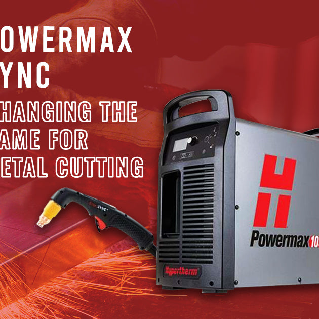 The New Powermax SYNC™: Changing the Game for Metal Cutting