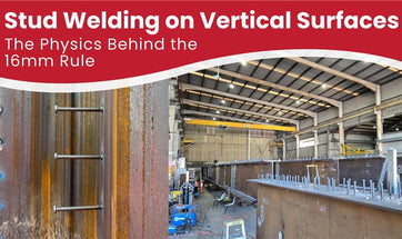 Why 16mm is the practical limit for stud welding on vertical surfaces