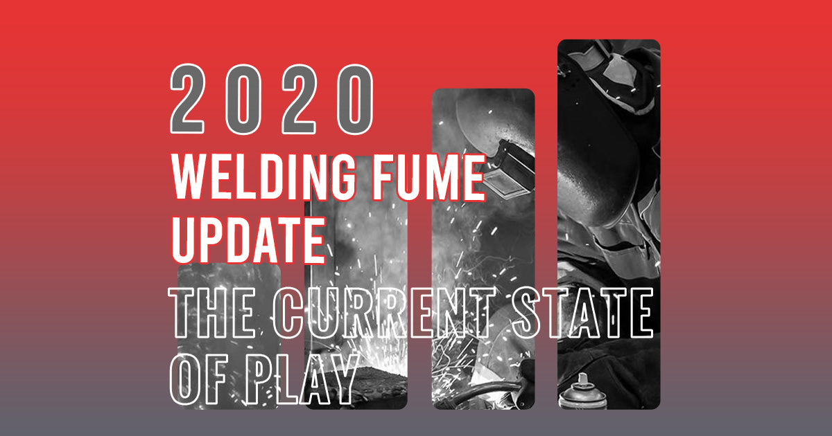 2020 Welding Fume Update: The current state of play