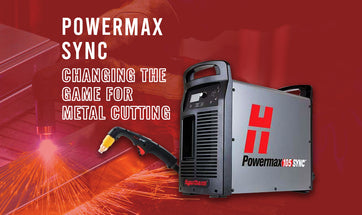 The New Powermax SYNC™: Changing the Game for Metal Cutting