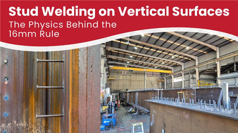 Why 16mm is the practical limit for stud welding on vertical surfaces