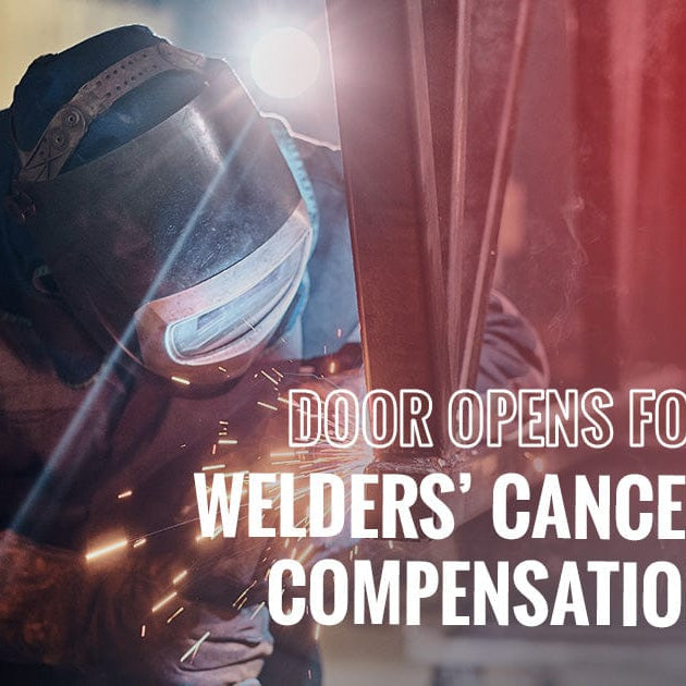 Door Opens for Welders' Cancer Compensation