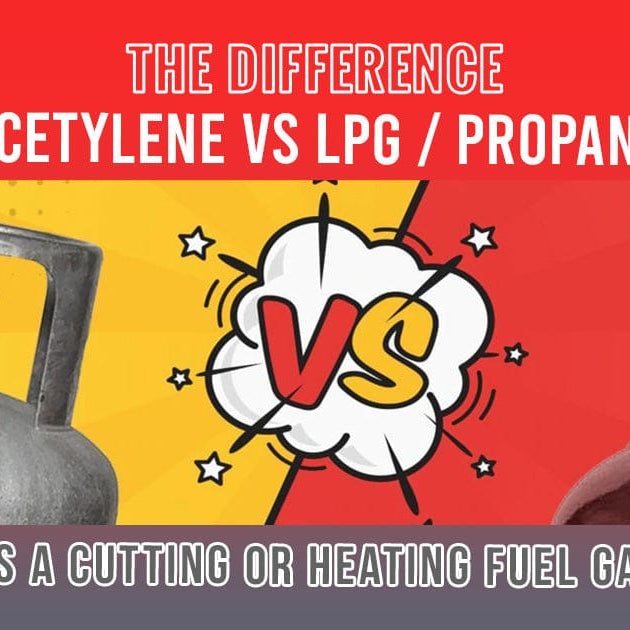 THE DIFFERENCE BETWEEN ACETYLENE VS LPG / PROPANE AS A CUTTING OR HEATING FUEL GAS